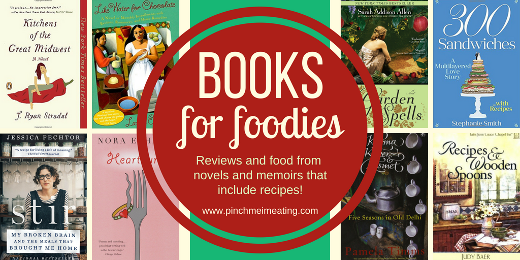 Best books for foodies - novels and memoirs with recipes included in the story!