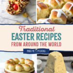Collage of traditional Easter recipes from around the world.