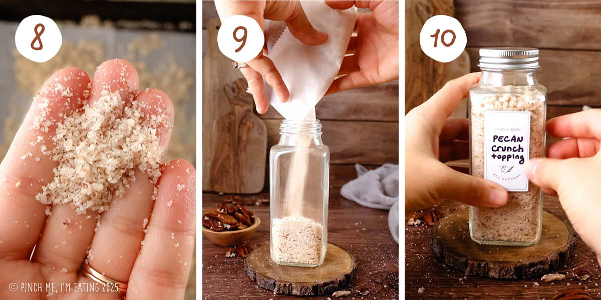 Step by step collage showing texture of final pecan crunch topping, pouring mixture into a jar, and placing a label on the jar.